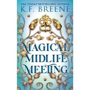 Magical Midlife Meeting -- K. F. Breene